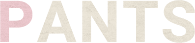 PANTS