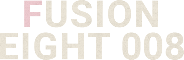 FUSION EIGHT 008